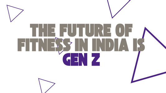 Gen Z is Redefining Health & Fitness in India