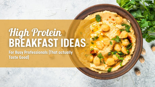High-Protein Breakfast Ideas for Busy Professionals (That Actually Taste Good!)