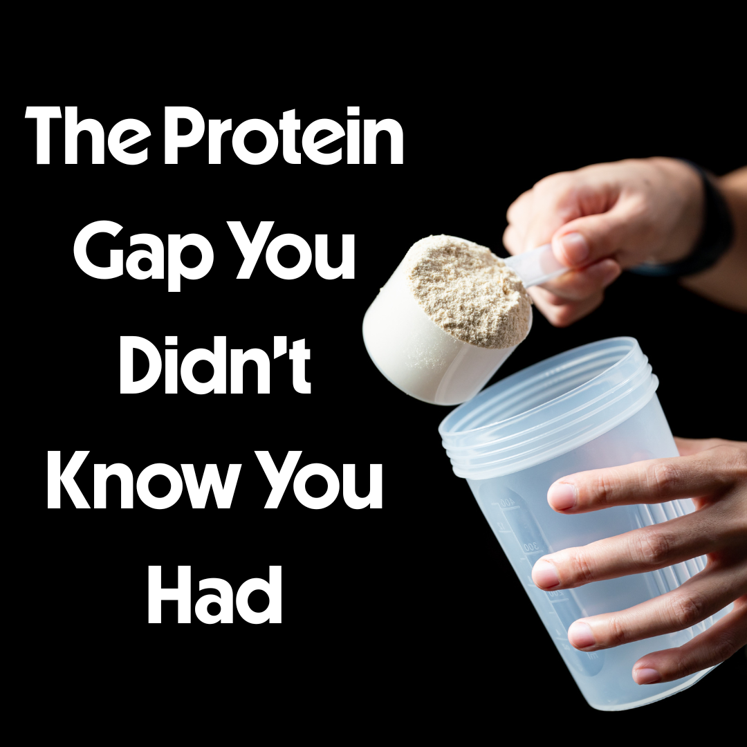 The Protein Gap You Didn’t Know You Had (and How to Fix It)